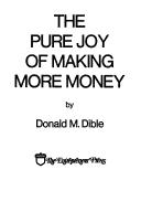 Cover of: The pure joy of making more money