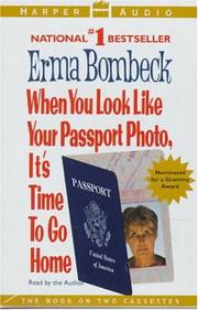 When you look like your passport photo, it's time to go home by Erma Bombeck
