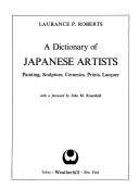 Cover of: A dictionary of Japanese artists: painting, sculpture, ceramics, prints, lacquer