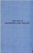 The life of Archbishop John Ireland by James H. Moynihan