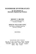Cover of: Handbook of hydraulics for the solution of hydraulic engineering problems. by Ernest F. Brater