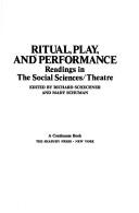 Cover of: Ritual, play, and performance: readings in the social sciences/theatre