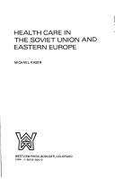 Health care in the Soviet Union and Eastern Europe by Michael Charles Kaser
