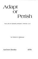 Cover of: Adapt or perish: the life of General Roger A. Pryor, C.S.A.