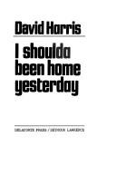 Cover of: I shoulda been home yesterday