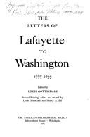 Cover of: The letters of Lafayette to Washington, 1777-1799