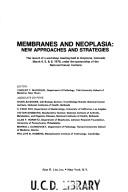 Cover of: Membranes and neoplasia: new approaches and strategies : the record of a workshop meeting held at Keystone, Colorado, March 4, 5, and 6, 1976 under the sponsorship of the National Cancer Institute