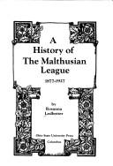 Ah istory of the Malthusian League, 1877-1927 by Rosanna Ledbetter