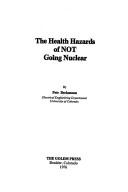 Cover of: The health hazards of NOT going nuclear