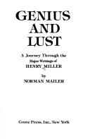 Cover of: Genius and lust: a journey through the major writings of Henry Miller