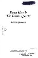 Cover of: Down here in the dream quarter by Barry N. Malzberg