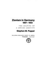 Zionism in Germany, 1897-1933 by Stephen M. Poppel