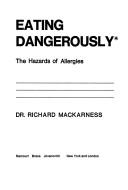 Cover of: Eating dangerously: the hazards of allergies