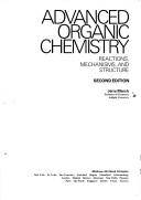 Cover of: Advanced organic chemistry: reactions, mechanisms, and structure