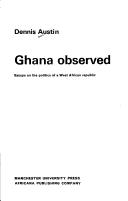 Cover of: Ghana observed: essays on the politics of a West African republic