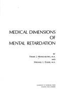 Cover of: Medical dimensions of mental retardation by Frank J. Menolascino