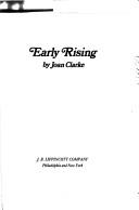 Cover of: Early rising by Joan B. Clarke