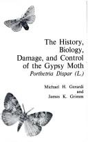 The history, biology, damage, and control of the gypsy moth, Porthetria dispar (L.) by Michael H. Gerardi