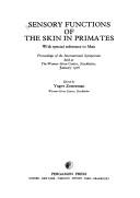 Sensory functions of the skin in primates, with special reference to man : proceedings of the International Symposium held at the Wenner-Gren Center, Stockholm, January 1976