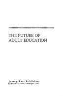Cover of: The future of adult education by Fred Harvey Harrington