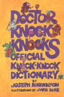 Cover of: Doctor Knock-Knock's official knock-knock dictionary by Joseph Rosenbloom