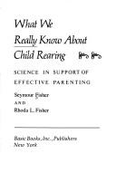 Cover of: What we really know about child rearing