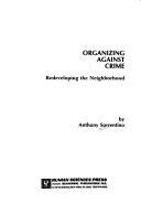 Cover of: Organizing against crime: redeveloping the neighborhood