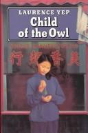 Cover of: Child of the owl by Laurence Yep