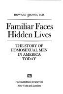 Cover of: Familiar faces, hidden lives by Howard Brown