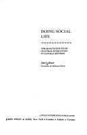 Cover of: Doing social life: the qualitative study of human interaction in natural settings