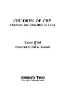 Cover of: Children of Che: childcare and education in Cuba