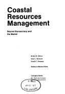 Cover of: Coastal resources management: beyond bureaucracy and the market