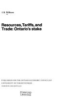 Cover of: Resources, tariffs, and trade: Ontario's stake