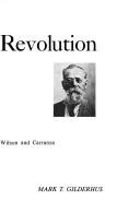 Cover of: Diplomacy and revolution: U.S.-Mexican relations under Wilson and Carranza