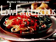Cover of: Low-fat & luscious: breakfast, snacks, main dishes, side dishes, desserts