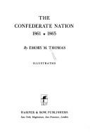 Cover of: The Confederate nation, 1861-1865 by Emory M. Thomas