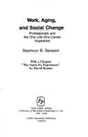 Work, aging, and social change by Seymour Bernard Sarason