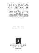 The crusade of Nicopolis by Aziz Suryal Atiya