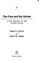 The free and the unfree by Peter N. Carroll
