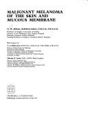 Malignant melanoma of the skin and mucous membrane by Gerald W. Milton