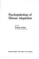 Cover of: Psychopathology of human adaptation: [proceedings of the Third International Symposium of the Kittay Scientific Foundation held April 6-8, 1975, in New York, New York]