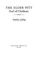 Cover of: The Elder Pitt, Earl of Chatham by Stanley Edward Ayling
