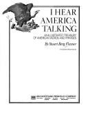 Cover of: I hear America talking: an illustrated treasury of American words and phrases