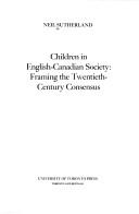 Cover of: Children in English-Canadian society: framing the twentieth-century consensus