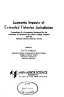 Cover of: Economic impacts of extended fisheries jurisdiction: proceedings ofa symposium
