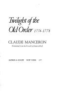 Cover of: Twilight of the old order, 1774-1778. --