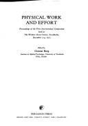 Physical Work and Effort : proceedings of the first international symposium held at the Wenner-Gren Center, Stockholm, December 2-4, 1975