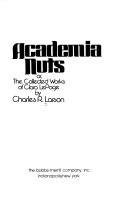 Cover of: Academia nuts: or, The Collected works of Clara LePage