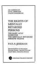 Cover of: The  rights of mentally retarded persons by Paul R. Friedman
