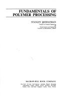 Cover of: Fundamentals of polymer processing by Stanley Middleman